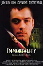 Watch Immortality Megashare8