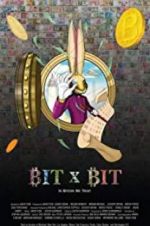 Watch BIT X BIT: In Bitcoin We Trust Megashare8