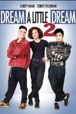 Watch Dream a Little Dream 2 Megashare8