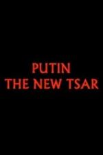 Watch Putin: The New Tsar Megashare8
