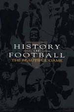 Watch History of Football: The Beautiful Game Megashare8