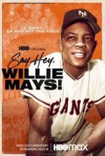 Watch Say Hey, Willie Mays! Megashare8