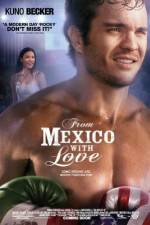 Watch From Mexico with Love Megashare8