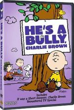 Watch He\'s a Bully, Charlie Brown (TV Short 2006) Megashare8