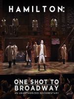 Watch Hamilton: One Shot to Broadway Megashare8