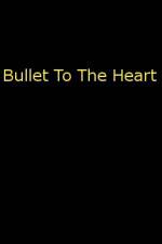 Watch Bullet To The Heart Megashare8