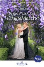 Watch Sealed with a Kiss: Wedding March 6 Megashare8