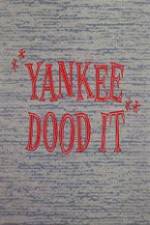 Watch Yankee Dood It Megashare8