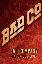 Watch Bad Company: Hard Rock Live Megashare8