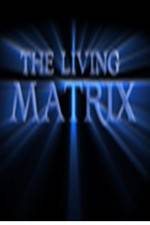 Watch The Living Matrix Megashare8