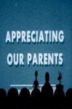 Watch Appreciating Your Parents Megashare8