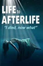 Watch Life to AfterLife: I Died, Now What Megashare8