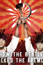 Watch How the Beatles Rocked the Kremlin Megashare8