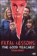 Watch Fatal Lessons The Good Teacher Megashare8