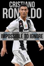 Watch Cristiano Ronaldo: Impossible to Ignore Megashare8