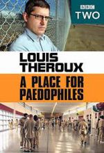 Watch Louis Theroux: A Place for Paedophiles Megashare8