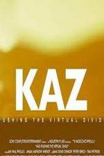 Watch Kaz: Pushing the Virtual Divide Megashare8