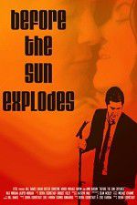 Watch Before the Sun Explodes Megashare8