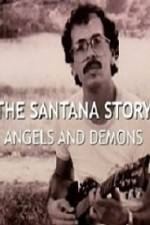Watch The Santana Story Angels And Demons Megashare8