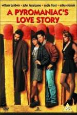 Watch A Pyromaniac's Love Story Megashare8