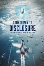 Watch Countdown to Disclosure: The Secret Technology Behind the Space Force (TV Special 2021) Megashare8