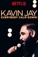 Watch Kavin Jay: Everybody Calm Down! Megashare8