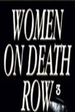 Watch Women on Death Row 3 Megashare8