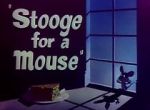 Watch Stooge for a Mouse (Short 1950) Megashare8