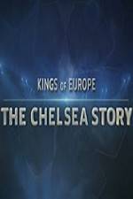 Watch Kings Of Europe - The Chelsea Story Megashare8
