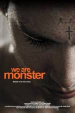 Watch We Are Monster Megashare8
