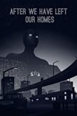 Watch After We Have Left Our Homes Megashare8