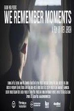 Watch We Remember Moments Megashare8