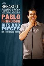 Watch Pablo Francisco: Bits and Pieces - Live from Orange County Megashare8