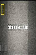 Watch National Geographic Britains Nazi King Megashare8
