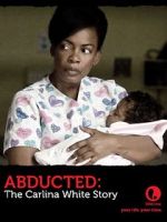 Watch Abducted: The Carlina White Story Megashare8