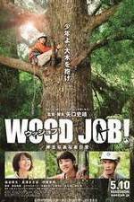 Watch Wood Job! Megashare8