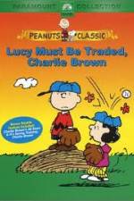 Watch Lucy Must Be Traded Charlie Brown Megashare8