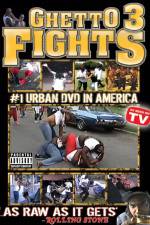 Watch Ghetto Fights 3 Megashare8