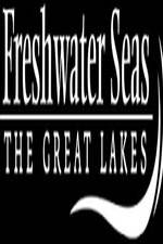 Watch Freshwater Seas: The Great Lakes Megashare8