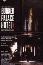 Watch Bunker Palace Htel Megashare8