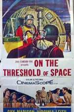 Watch On the Threshold of Space Megashare8