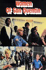 Watch Women of San Quentin Megashare8