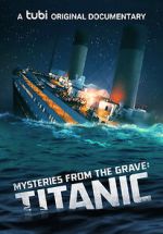 Watch Mysteries from the Grave: Titanic Megashare8