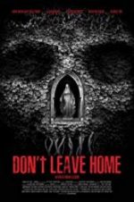 Watch Don\'t Leave Home Megashare8