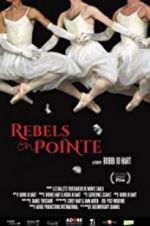 Watch Rebels on Pointe Megashare8