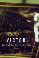 Watch Victori: The Truth Just Can't Be One Thing Megashare8