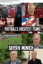 Watch Footballs Greatest Teams Bayern Munich Megashare8
