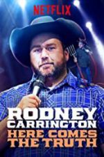 Watch Rodney Carrington: Here Comes the Truth Megashare8