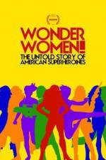Watch Wonder Women The Untold Story of American Superheroines Megashare8
