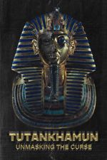 Watch Tutankhamun: Unmasking the Curse Megashare8